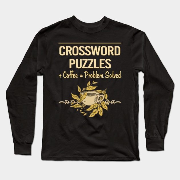 Problem Solved Coffee Crossword Puzzles Long Sleeve T-Shirt by Happy Life